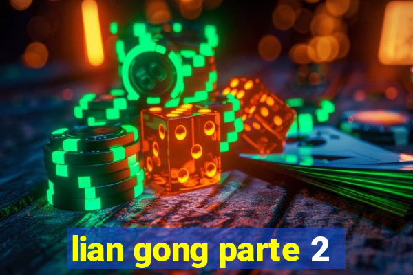 lian gong parte 2